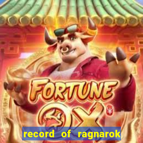 record of ragnarok 3 temporada assistir